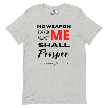 No Weapon Formed Against Me Shall Prosper Unisex T Shirt