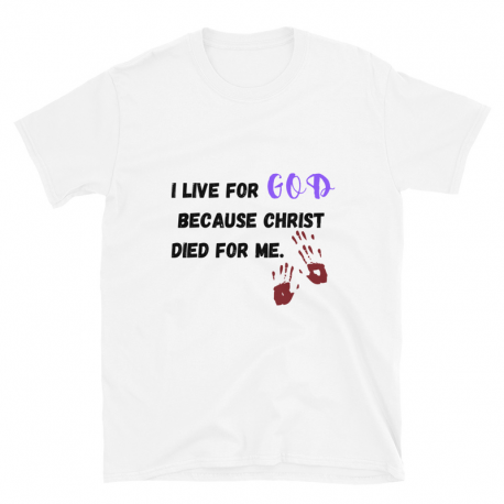 I Live For God Short-Sleeve Unisex T-Shirt