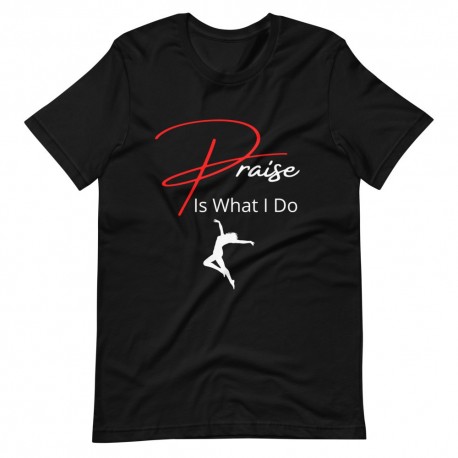 Praise Is What I Do Short-Sleeve Ladies T-Shirt