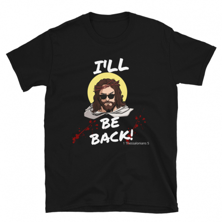 I'LL Be Back The Return Of Christ Short-Sleeve Unisex T-Shirt