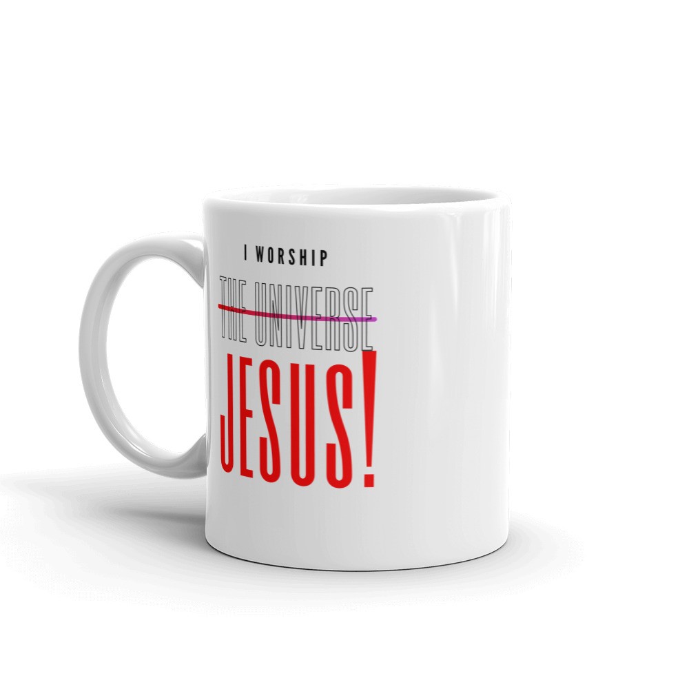 I Worship Jesus Not The Universe Mug