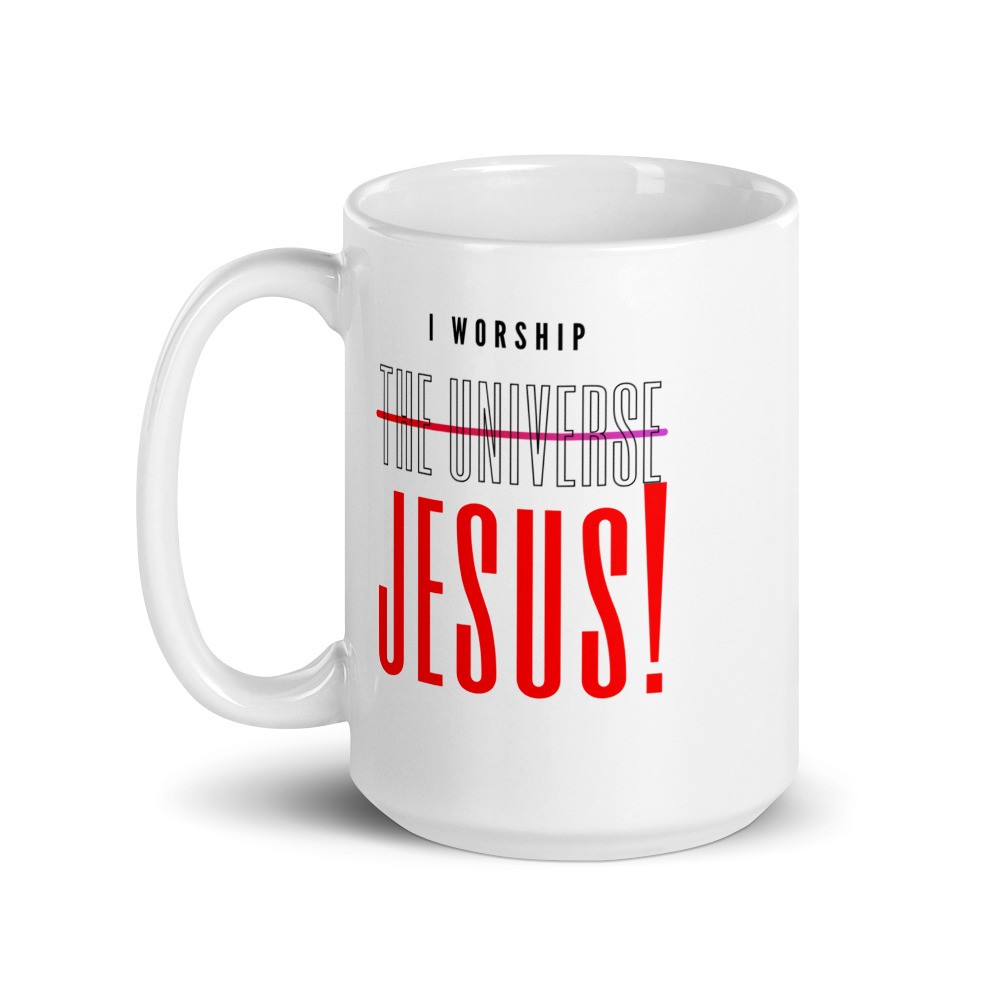 I Worship Jesus Not The Universe Mug