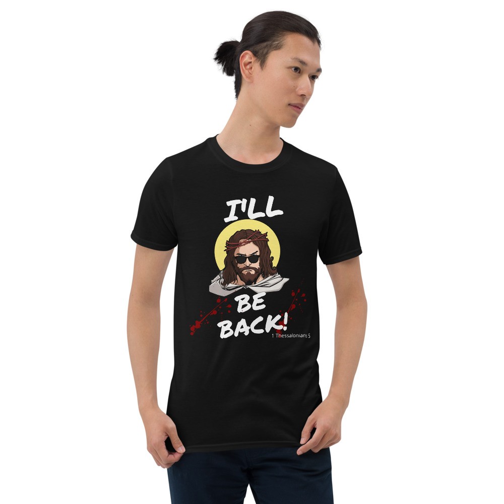 I'LL Be Back The Return Of Christ Short-Sleeve Unisex T-Shirt