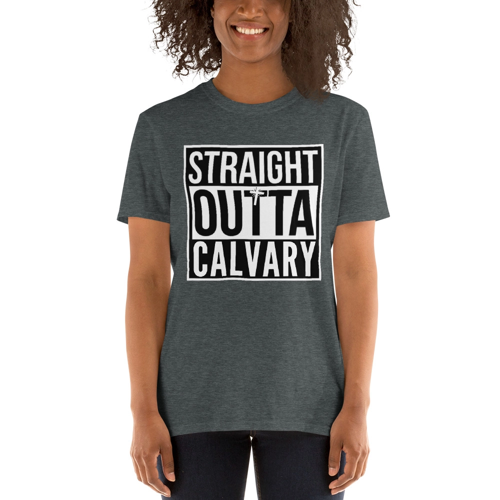 Straight out of Calvary Unisex Tee