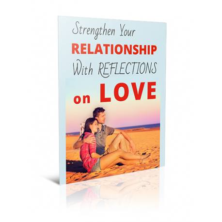 Strengthen Your Relationship With Reflections on Love