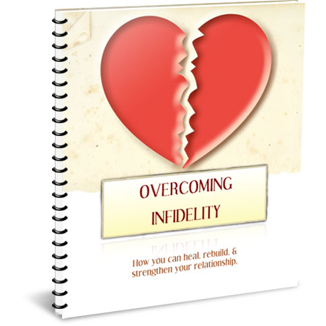 Overcoming Infidelity - How You Can Heal, Rebuild, & Strengthen Your Relationship.