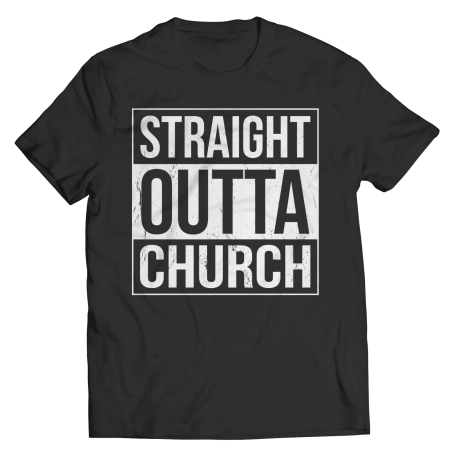 Limited Edition Straight Outta Church