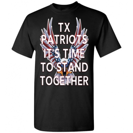 TX Patriots It's Time To Stand Together T Shirt