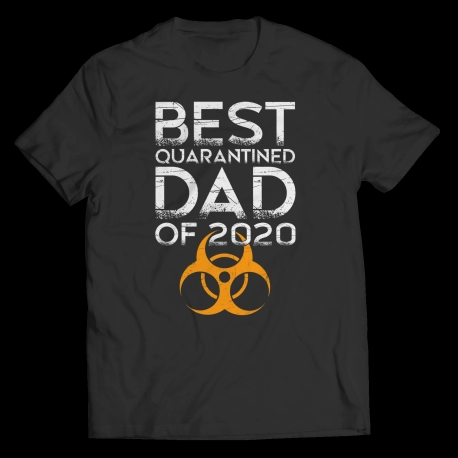 Custom T Shirts Best Quarantined Dad Shirt