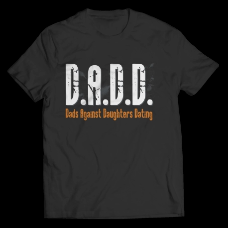 Funny Dads Against Daughters Dating  D.A.D.D T Shirts