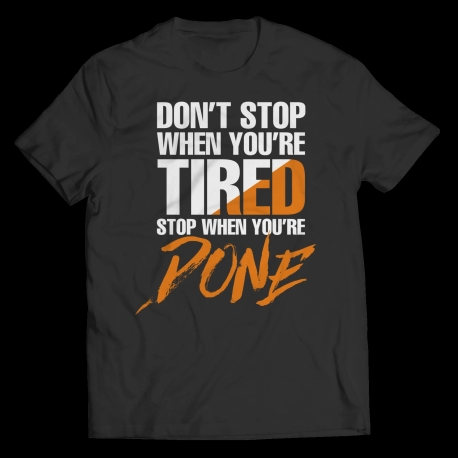 Funny Custom Don't Stop When You're Tired T Shirt