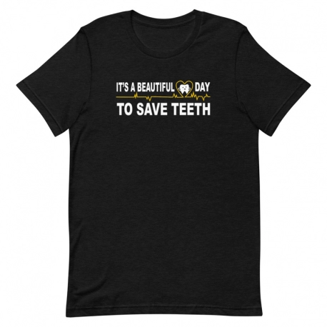 Dentist T-Shirt - It's a beautiful day to save teeth