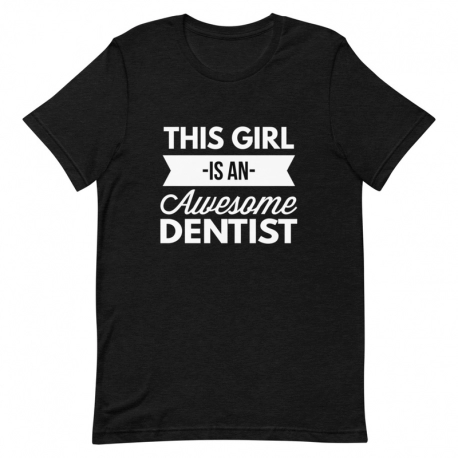 Dentist T-Shirt - This Girl is an Awesome Dentist
