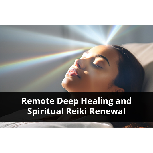Remote Deep Healing and Spiritual Reiki Renewal