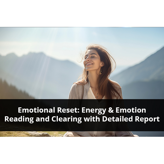 Emotional Reset: Energy & Emotion Reading and Clearing with Detailed Report