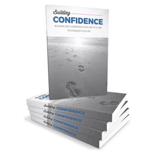 Building Confidence: Building Self-Confidence One Step At a Time To Conquer Your Life