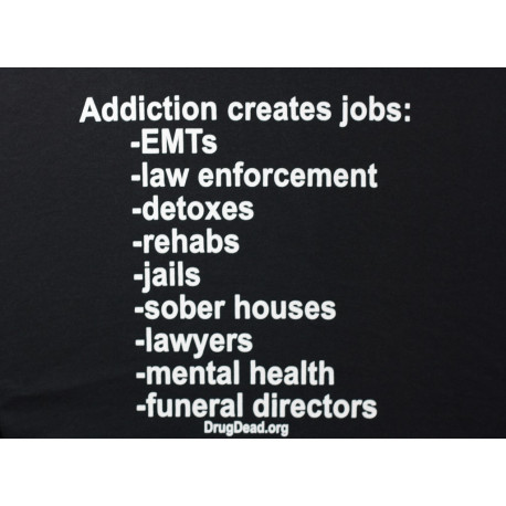 Addiction Creates Job T-shirt
