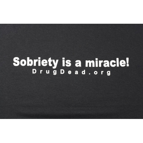 Sobriety is a miracle T-shirt