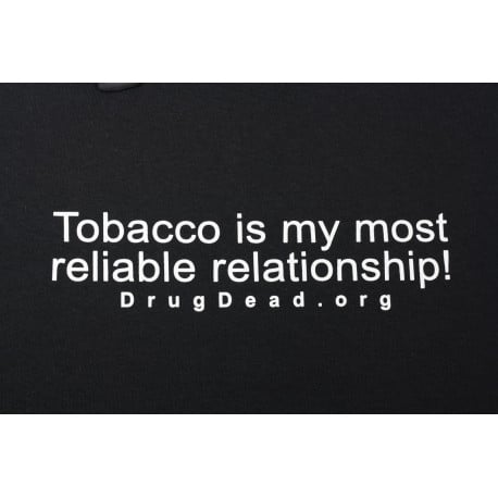 Tobacco is my most reliable relationship T-shirt