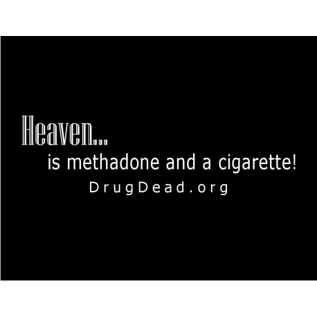 Heaven is Meth. and Cig. DD T-shirt