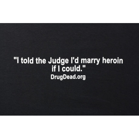 I'd marry heroin T-shirt