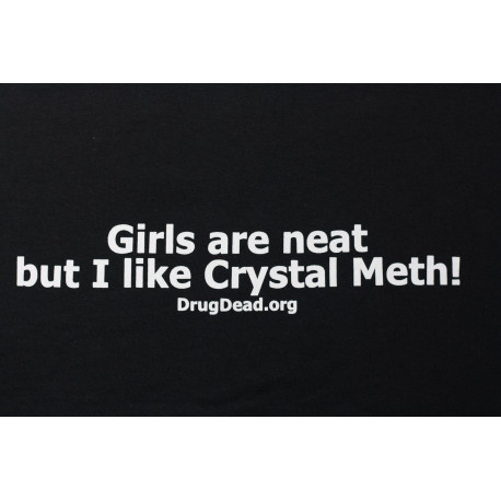 I like crystal meth T-shirt