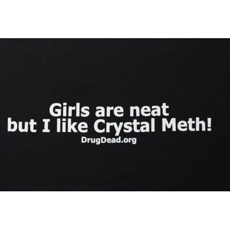 I like crystal meth T-shirt