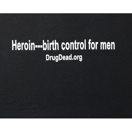 Heroin birth Control T-shirt