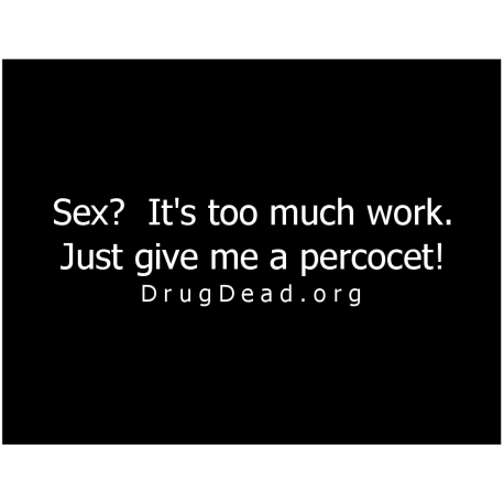 Sex Too Much- Prefer Percocet T-shirt