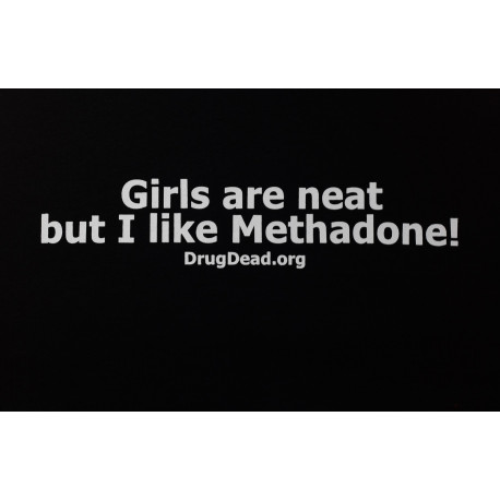 Methadone over girls T-shirt
