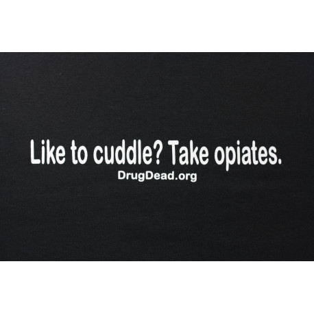 Cuddle on opiates T-shirt