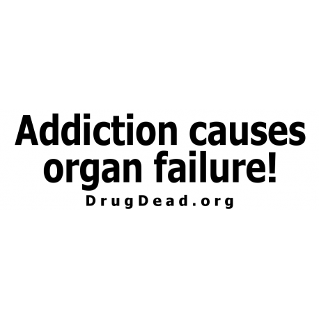 Addiction Organ failure Bumper Sticker
