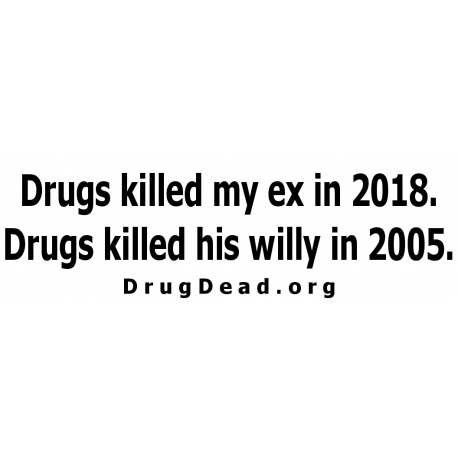Drugs killed willy Bumper Sticker