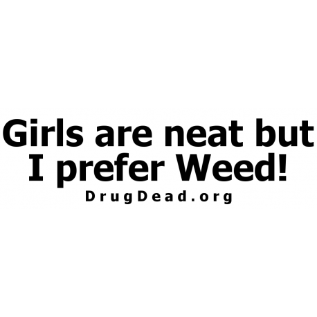 Girls Neat prefer Weed Bumper Sticker