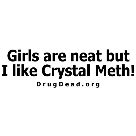 Girls Neat Crystal Meth Bumper Sticker