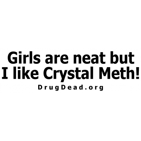 Girls Neat Crystal Meth Bumper Sticker