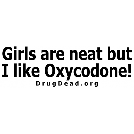 Girls Neat Oxycodone Bumper Sticker