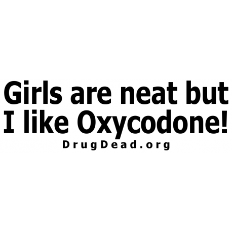 Girls Neat Oxycodone Bumper Sticker