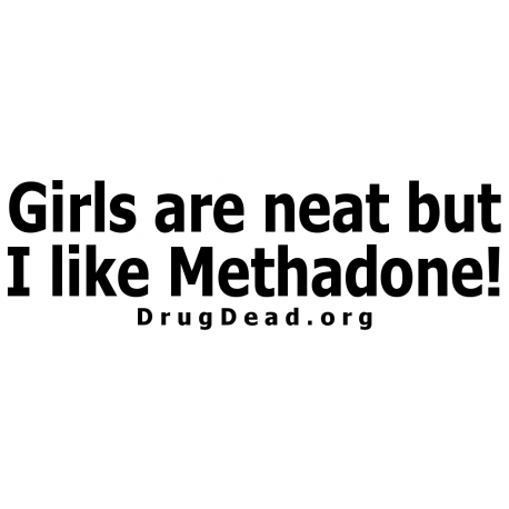 Girls Neat Methadone Bumper Sticker