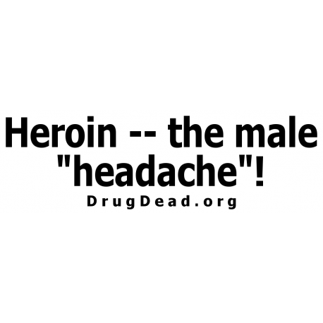 Heroin Male Headache Bumper Sticker