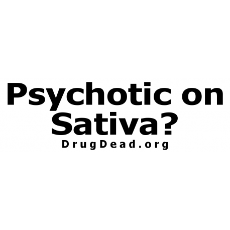 Psychotic On Sativa Bumper Sticker