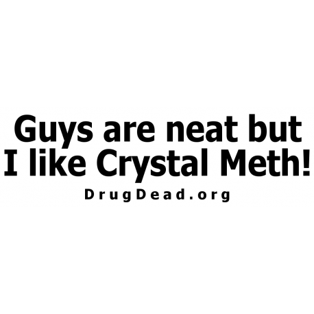 Guys Neat Crystal Meth Bumper Sticker