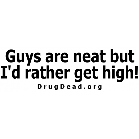 Guys Neat Get High Bumper Sticker