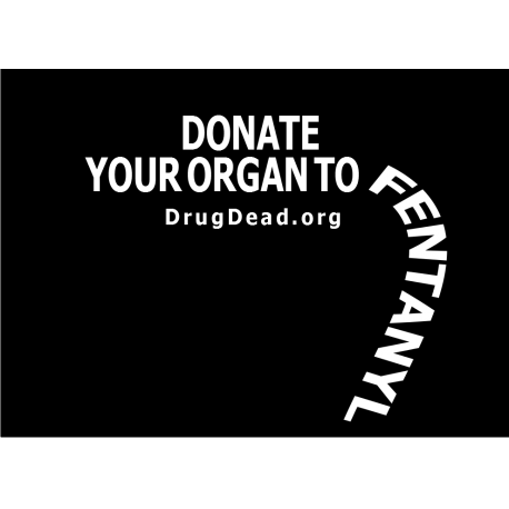 DonateOrganFentanyl T-shirt