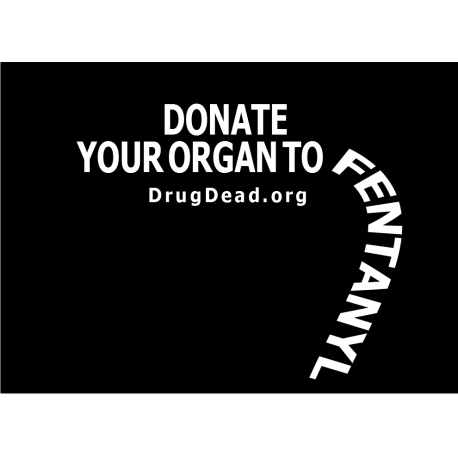 DonateOrganFentanyl T-shirt