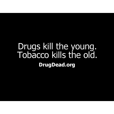 Drugs kill young Tobacco old T-shirt