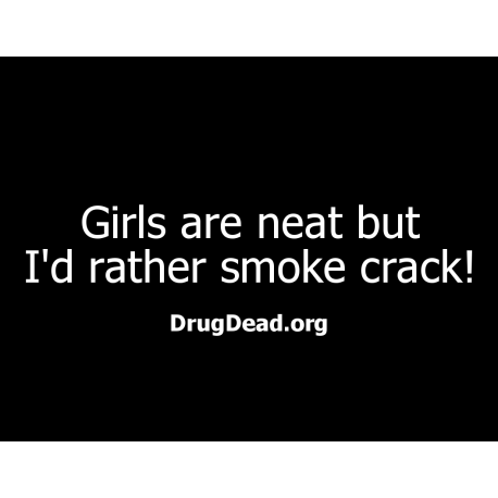 Girls neat smoke crack T-shirt