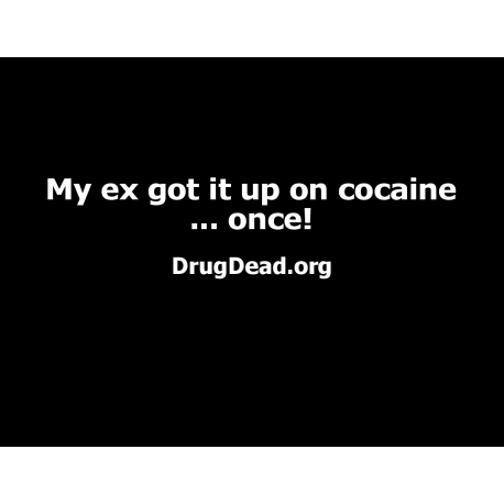 My ex cocaine once T-shirt