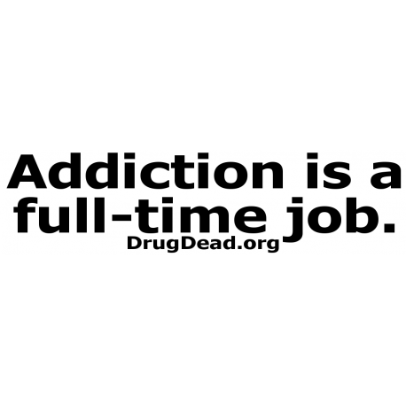 Addiction full-time job Bumper Sticker