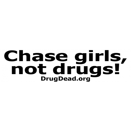 Chase girls not drugs Bumper Sticker